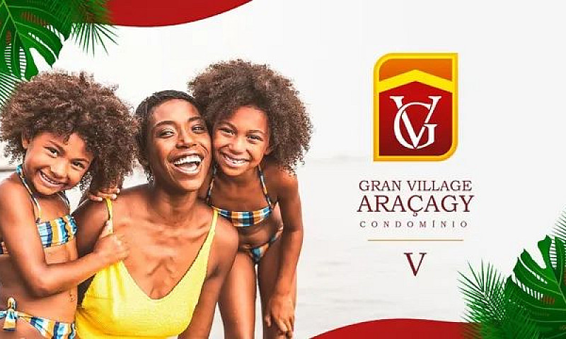 Gran Village Araçagi...