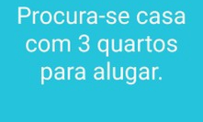 Procura-Se Casa Para...